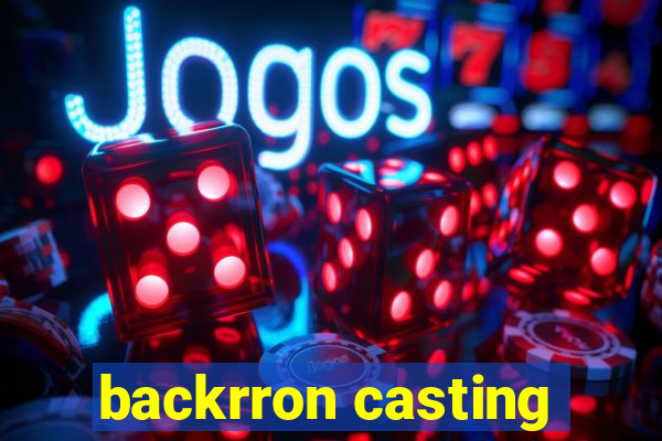 backrron casting